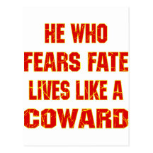 He Who Fears Fate Lives Like A Coward Post Card