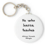 He who learns, teaches., African Proverb, Ethiopia keychains