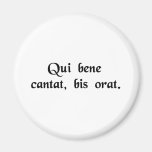 He who sings well, prays twice. fridge magnets