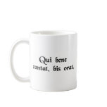 He who sings well, prays twice. coffee mugs