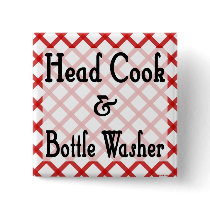 Head Cook and Bottle Washer Kitchen Saying Button