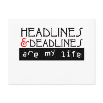 Headlines and Deadlines Are my Life Post Cards