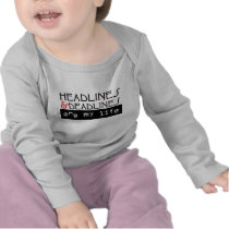 Headlines and Deadlines Are my Life Shirt
