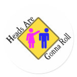 Heads Are Gonna Roll Round Sticker