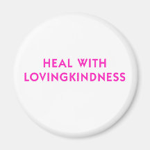 Heal with Lovingkindness Refrigerator Magnets