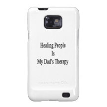 Healing People Is My Dad's Therapy Samsung Galaxy S Cover