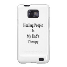 Healing People Is My Dad's Therapy Galaxy S2 Case