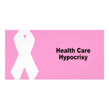 Health care hypocrisy personalized photo card