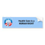 Health Care is a human right Bumper Sticker