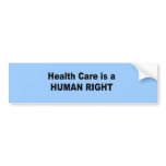 Health Care is a human right Bumper Sticker