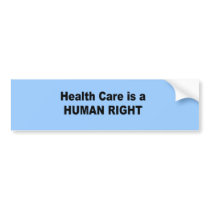Health Care is a human right Bumper Sticker