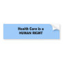 Health Care is a human right Bumper Sticker
