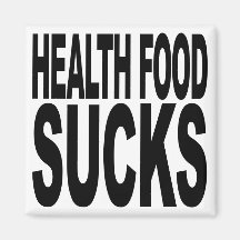 Health Food Sucks Magnet