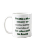 Health Is Like Money Coffee Mug