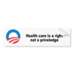 Healthcare is a right not a priveledge bumper stickers