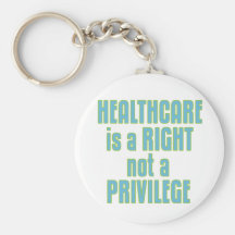 Healthcare is a Right not a Privilege Keychain