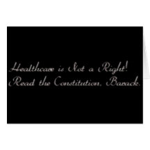 Healthcare not a Right Greeting Card