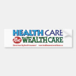 Healthcare not Wealthcare! 1 Bumper Sticker