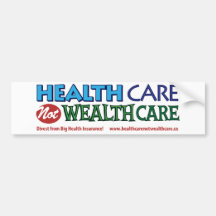 Healthcare not Wealthcare! 1 Bumper Sticker