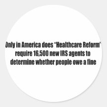 Healthcare Reform Requires 16,500 New IRS Agents Round Sticker