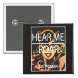 Hear Me Roar buttons