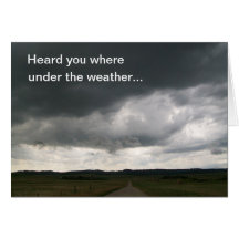 Heard you were under the weather greeting cards