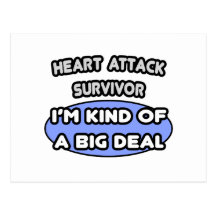 Heart Attack Survivor ... I'm Kind of a Big Deal Postcard