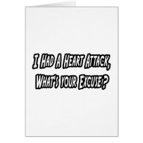 Heart Attack...Your Excuse?