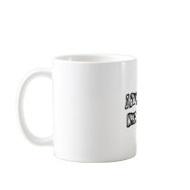 Heart Attack...Your Excuse? Coffee Mug