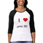 heart, I, ANAL SEX t-shirts