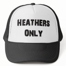 Heathers Only