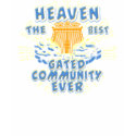 Heaven Best Gated Community t-shirts