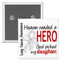 Heaven Needed A Hero Daughter Lung Cancer Pins
