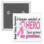 Heaven Needed A Hero Grandma Breast Cancer Buttons