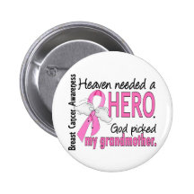Heaven Needed A Hero Grandmother Breast Cancer Buttons
