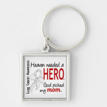Heaven Needed A Hero Mom Lung Cancer Key Chains