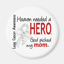 Heaven Needed A Hero Mom Lung Cancer Refrigerator Magnet