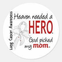 Heaven Needed A Hero Mom Lung Cancer Stickers