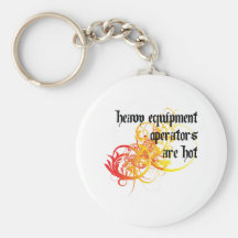 Heavy Equipment Operators Are Hot Key Chain