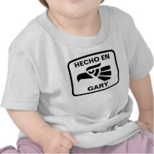 Hecho en Gary personalizado custom personalized Tshirts