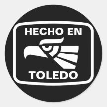 Hecho en Toledo personalizado custom personalized Stickers