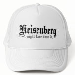 Heisenberg... hats