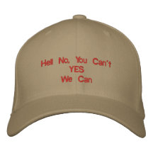 Hell No, You Can'tYESWe Can Embroidered Hat