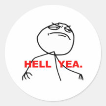 Hell Yea Rage Face Meme Round Stickers