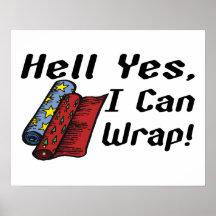 Hell Yes I Can Wrap Poster
