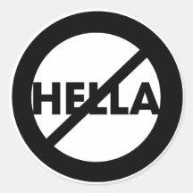 Hella is not a Word Stickers