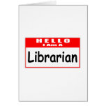 Hello, I Am A Librarian ... Nametag Greeting Card