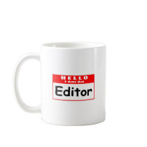 Hello, I Am An Editor ... Nametag Coffee Mugs