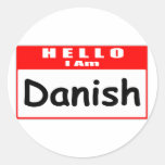 Hello, I Am Danish ... Nametag Round Sticker