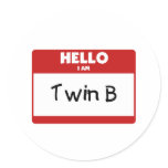 Hello I Am Twin B Round Sticker